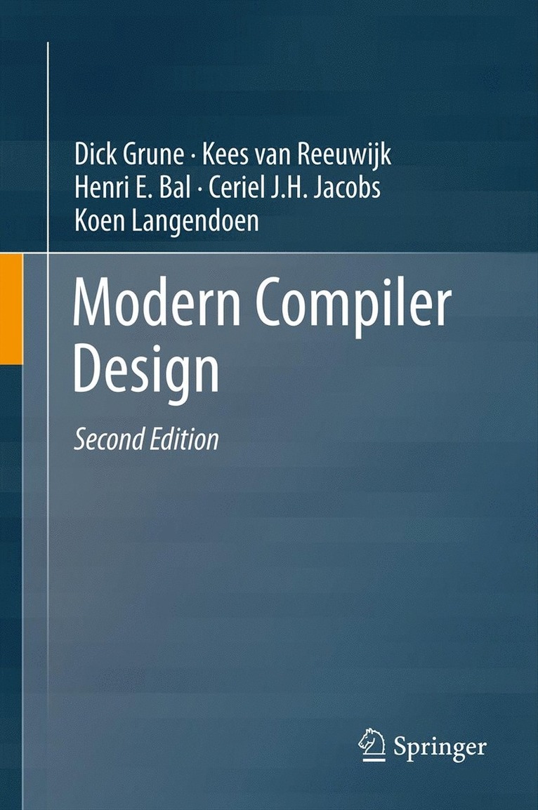 Dick Grune, Kees van Reeuwijk, Henri E. Bal, Ceriel J.H. Jacobs, Koen Langendoen, Kees Van Reeuwijk, Kees van Reeuwijk, Ceriel J. H. Jacobs - Modern Compiler Design, Inbunden