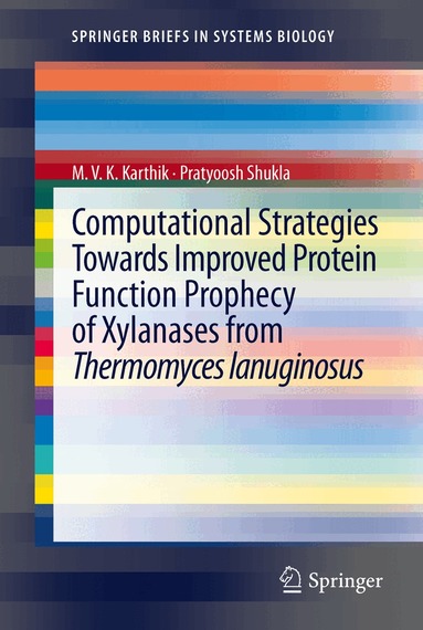 MVK Karthik, Pratyoosh Shukla - Computational Strategies Towards Improved Protein Function Prophecy of Xylanases from Thermomyces lanuginosus, Häftad