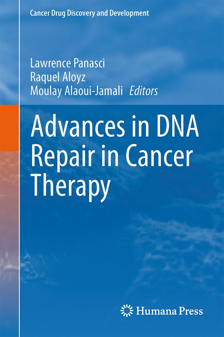 Lawrence Panasci, Raquel Aloyz, Moulay Alaoui-Jamali - Advances in DNA Repair in Cancer Therapy, Inbunden