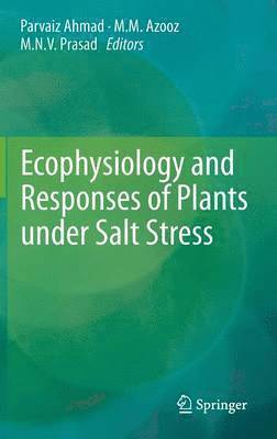 bokomslag Ecophysiology and Responses of Plants under Salt Stress