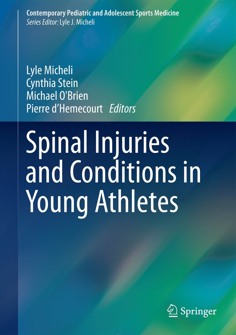 Lyle Micheli, Cynthia Stein, Michael O'Brien, Pierre d’Hemecourt, Pierre D'Hemecourt - Spinal Injuries and Conditions in Young Athletes, Inbunden