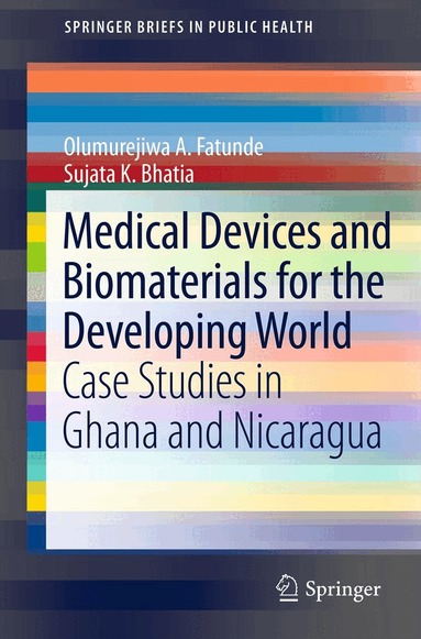 Olumurejiwa A. Fatunde, Sujata K. Bhatia - Medical Devices and Biomaterials for the Developing World, Häftad