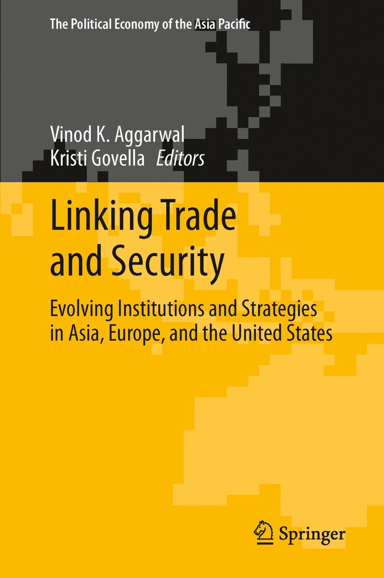 Vinod K. Aggarwal, Kristi Govella - Linking Trade and Security, Inbunden