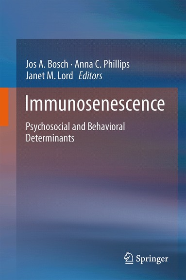 Jos A. Bosch, Anna C. Phillips, Janet M. Lord - Immunosenescence, Inbunden
