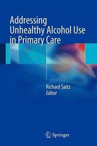 bokomslag Addressing Unhealthy Alcohol Use in Primary Care