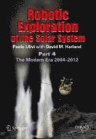 Paolo Ulivi, David M. Harland - Robotic Exploration of the Solar System, Häftad
