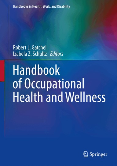 Robert J. Gatchel, Izabela Z. Schultz - Handbook of Occupational Health and Wellness, Inbunden