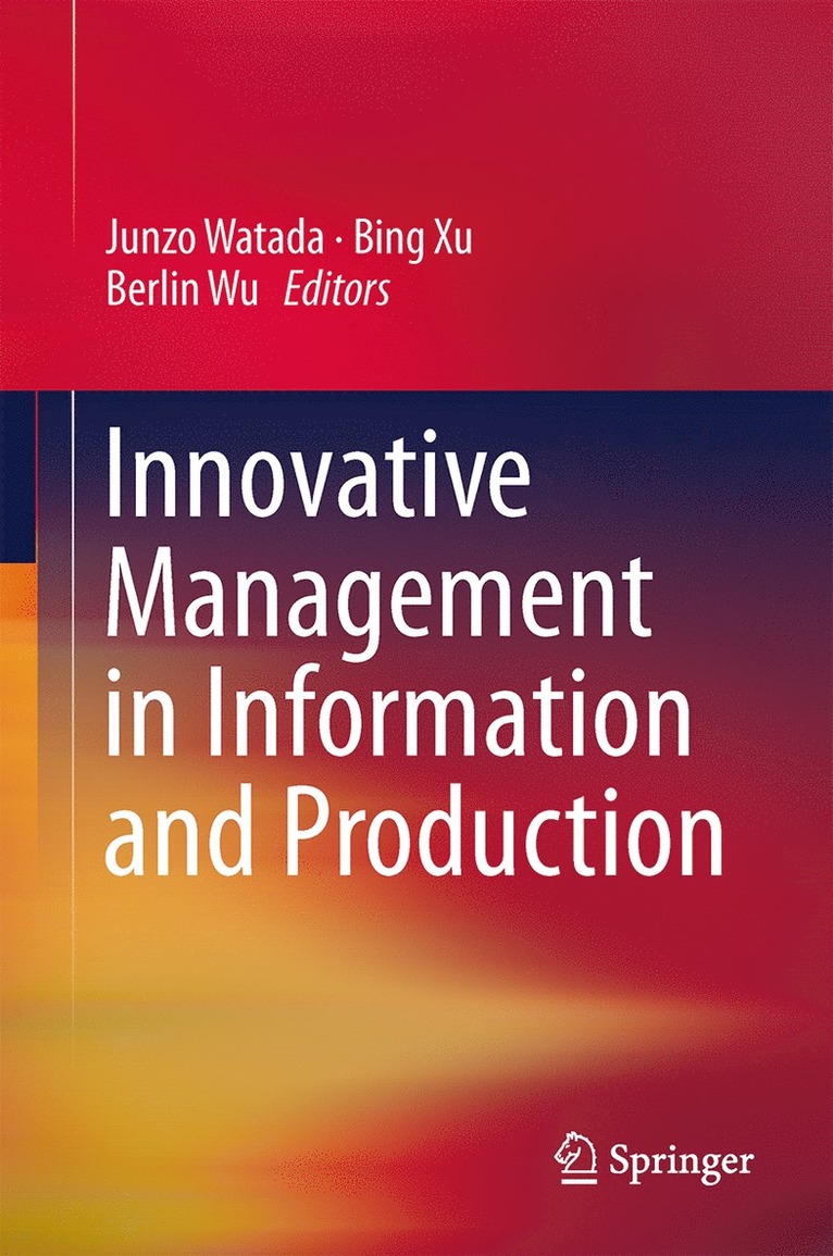 Junzo Watada, Bing Xu, Berlin Wu - Innovative Management in Information and Production, Inbunden