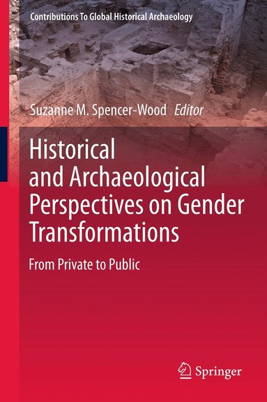 Suzanne M. Spencer-Wood - Historical and Archaeological Perspectives on Gender Transformations, Inbunden