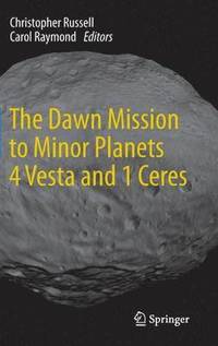 bokomslag The Dawn Mission to Minor Planets 4 Vesta and 1 Ceres