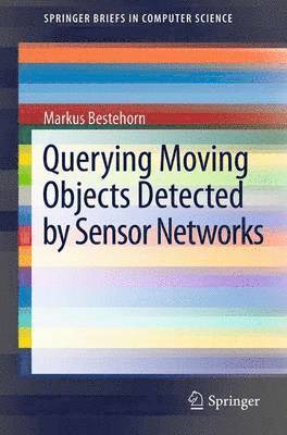 Querying Moving Objects Detected by Sensor Networks 1