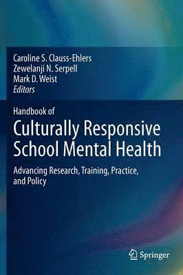 Caroline S. Clauss-Ehlers, Zewelanji N. Serpell, Mark D. Weist - Handbook of Culturally Responsive School Mental Health, Inbunden
