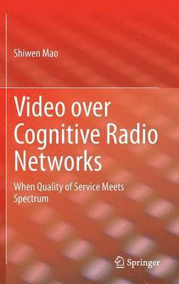 Video over Cognitive Radio Networks 1