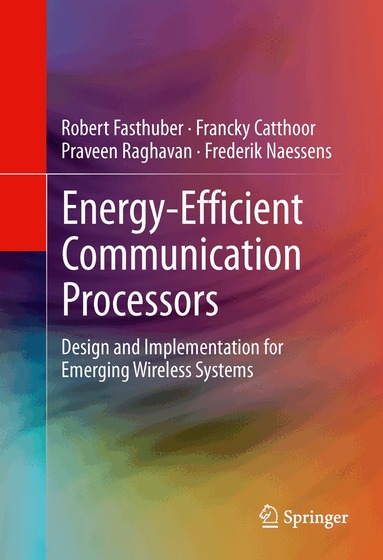 Robert Fasthuber, Francky Catthoor, Praveen Raghavan, Frederik Naessens - Energy-Efficient Communication Processors, Inbunden