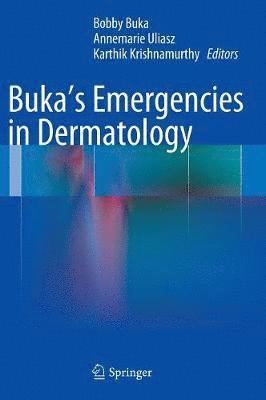 Bobby Buka, Annemarie Uliasz, Karthik Krishnamurthy - Buka's Emergencies in Dermatology, Inbunden