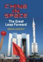 Brian Harvey - China in Space: The Great Leap Forward, Häftad