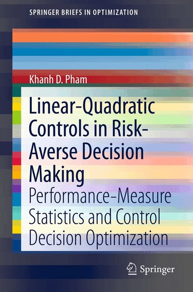 Khanh D. Pham - Linear-Quadratic Controls in Risk-Averse Decision Making, Häftad