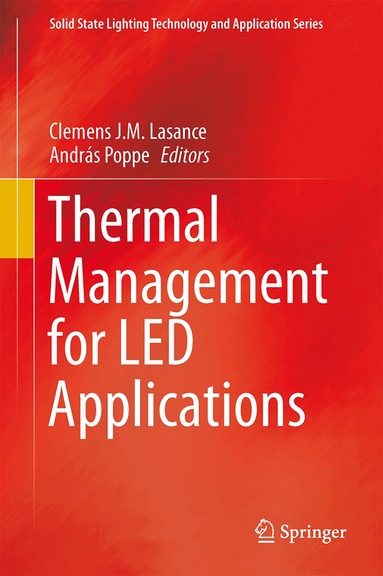 Clemens J.M. Lasance, András Poppe - Thermal Management for LED Applications, Inbunden