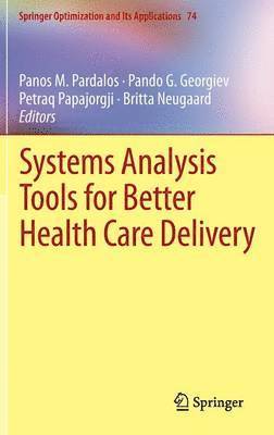 Systems Analysis Tools for Better Health Care Delivery 1