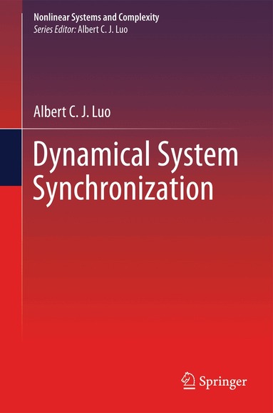 Albert C. J. Luo - Dynamical System Synchronization, Inbunden