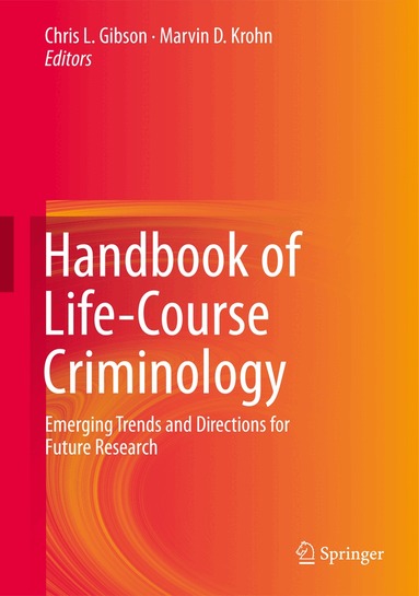Chris L. Gibson, Marvin D. Krohn - Handbook of Life-Course Criminology, Inbunden