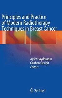 bokomslag Principles and Practice of Modern Radiotherapy Techniques in Breast Cancer
