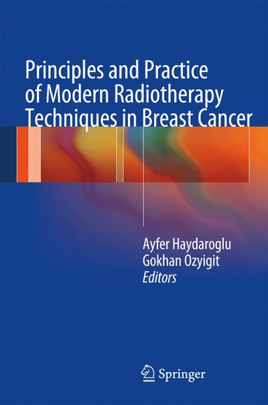 bokomslag Principles and Practice of Modern Radiotherapy Techniques in Breast Cancer