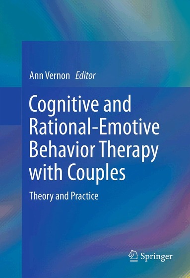 Ann Vernon - Cognitive and Rational-Emotive Behavior Therapy with Couples, Inbunden