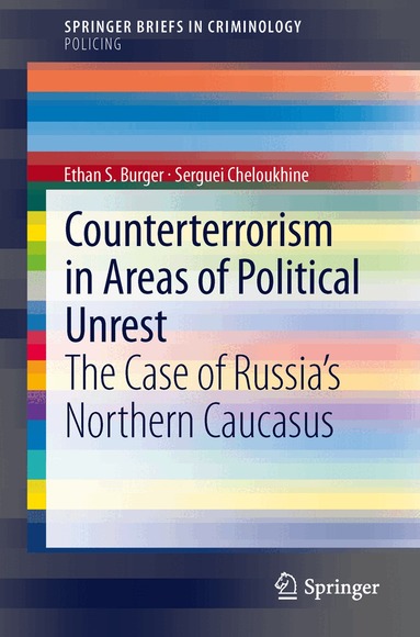 Ethan S. Burger, Serguei Cheloukhine - Counterterrorism in Areas of Political Unrest, Häftad