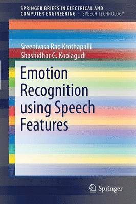 K. Sreenivasa Rao, Shashidhar G. Koolagudi - Emotion Recognition using Speech Features, Häftad