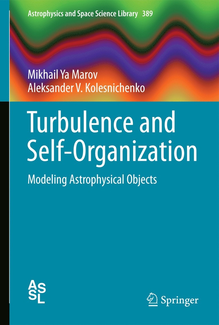 Mikhail Ya Marov, Aleksander V. Kolesnichenko - Turbulence and Self-Organization, Inbunden