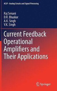 bokomslag Current Feedback Operational Amplifiers and Their Applications