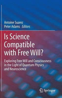 Is Science Compatible with Free Will? 1