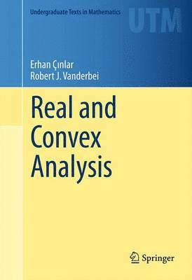 Erhan Çınlar, Robert J Vanderbei, Erhan Ç&#305;nlar, Robert J. Vanderbei, Erhan Çinlar, Erhan Ç¿nlar - Real and Convex Analysis, Inbunden