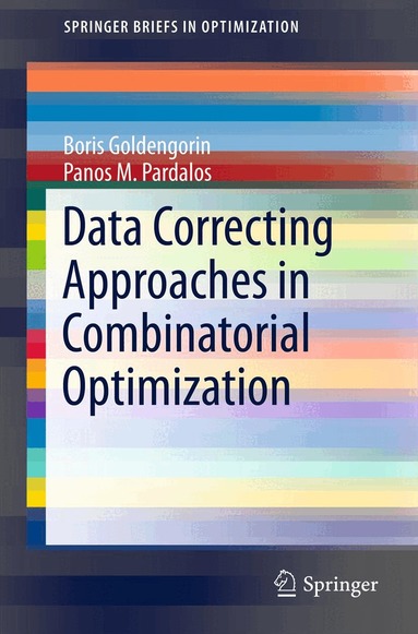 Boris I. Goldengorin, Panos M. Pardalos - Data Correcting Approaches in Combinatorial Optimization, Häftad