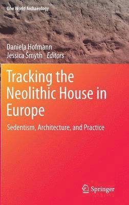 Tracking the Neolithic House in Europe 1