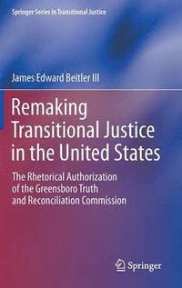 bokomslag Remaking Transitional Justice in the United States