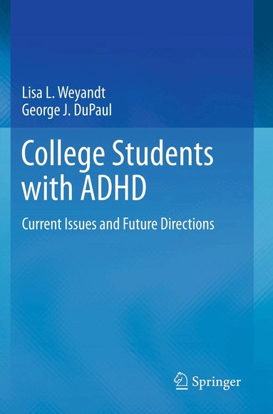 Lisa L. Weyandt, George J. DuPaul - College Students with ADHD, Häftad