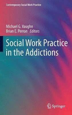 bokomslag Social Work Practice in the Addictions