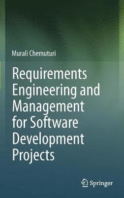 Requirements Engineering and Management for Software Development Projects