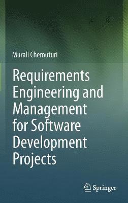 Requirements Engineering and Management for Software Development Projects 1