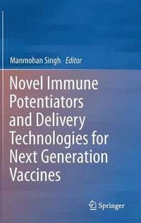 bokomslag Novel Immune Potentiators and Delivery Technologies for Next Generation Vaccines