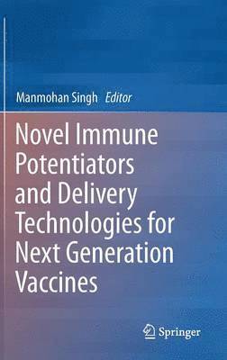 bokomslag Novel Immune Potentiators and Delivery Technologies for Next Generation Vaccines