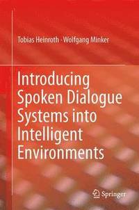 bokomslag Introducing Spoken Dialogue Systems into Intelligent Environments