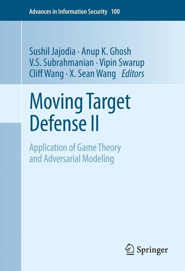 Sushil Jajodia, Anup K. Ghosh, V.S. Subrahmanian, Vipin Swarup, Cliff Wang, X. Sean Wang - Moving Target Defense II, Inbunden