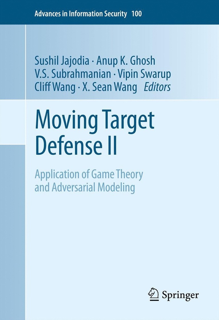 Sushil Jajodia, Anup K. Ghosh, V.S. Subrahmanian, Vipin Swarup, Cliff Wang, X. Sean Wang, V. S. Subrahmanian - Moving Target Defense II, Inbunden