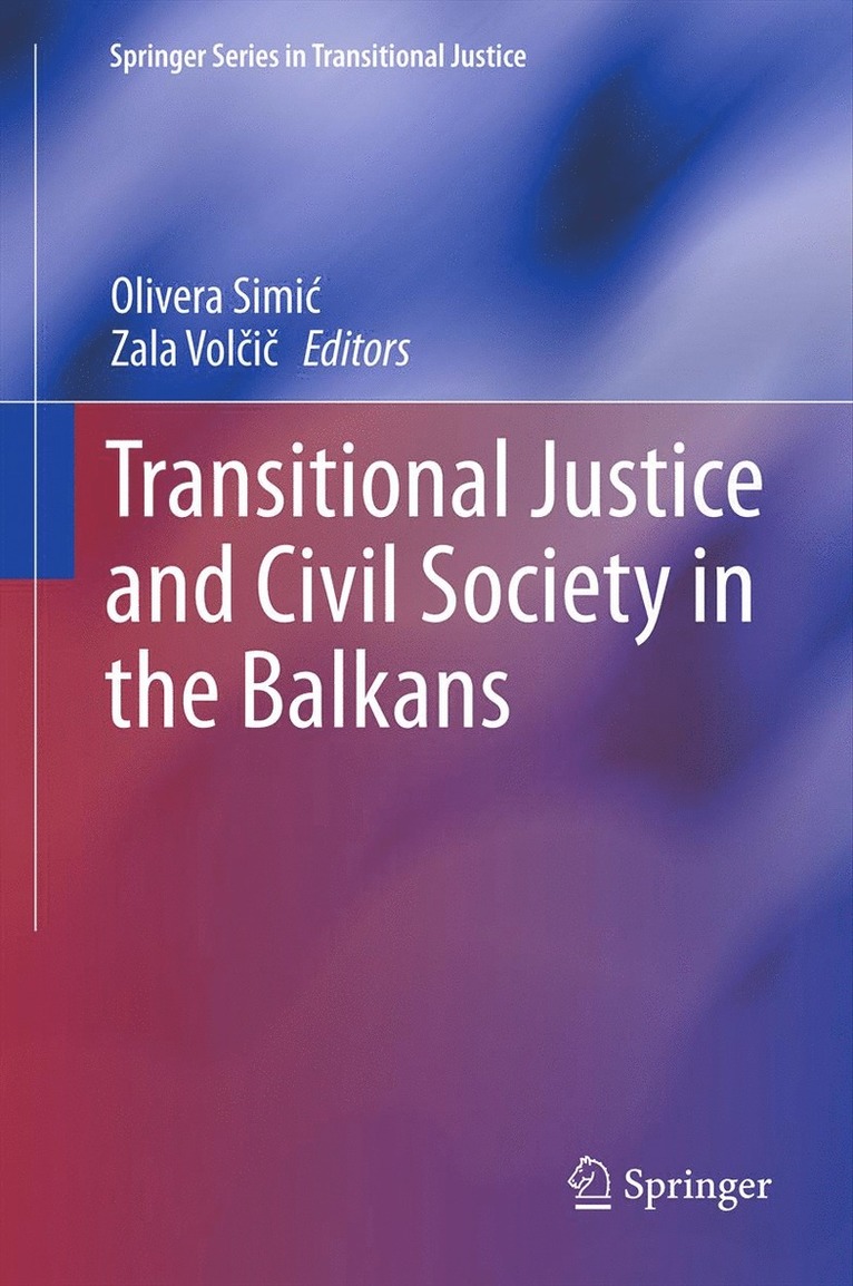 Olivera Simić, Zala Volčič, Olivera Simic, Zala Vol&#269;i&#269;, Zala Volcic - Transitional Justice and Civil Society in the Balkans, Inbunden