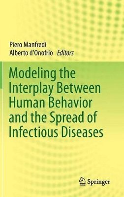 Modeling the Interplay Between Human Behavior and the Spread of Infectious Diseases 1