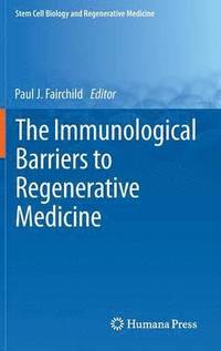 bokomslag The Immunological Barriers to Regenerative Medicine