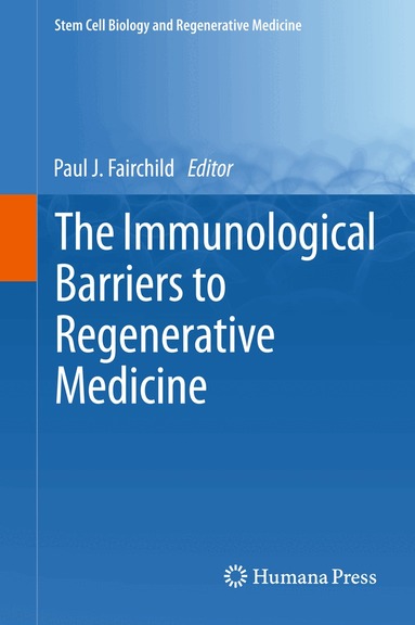 Paul J. Fairchild - Immunological Barriers to Regenerative Medicine, Inbunden